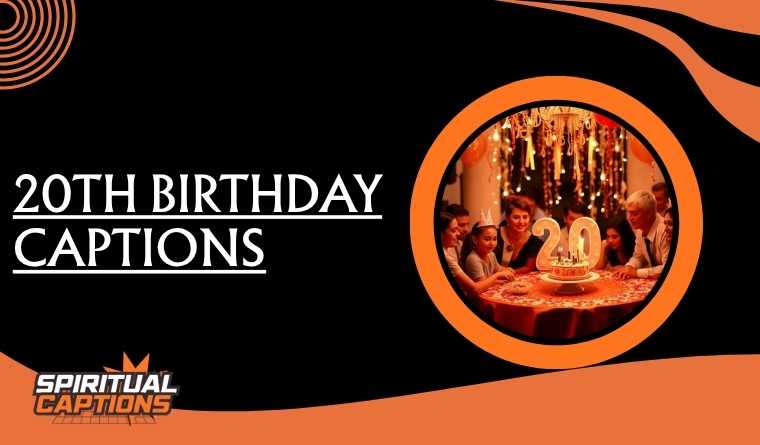 20th Birthday Captions