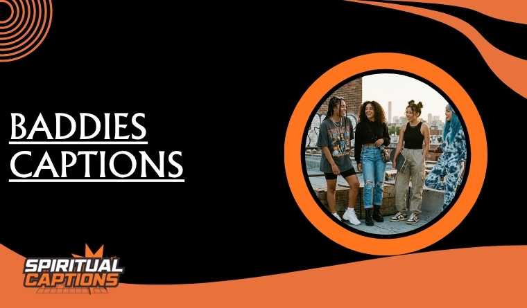 Baddies Captions