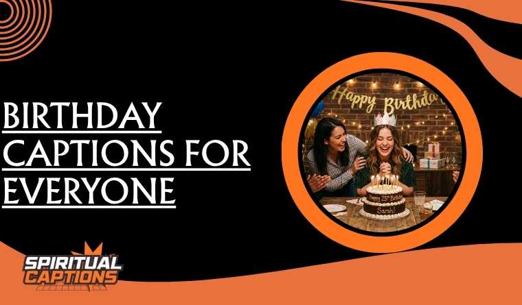 Birthday Captions for Everyone