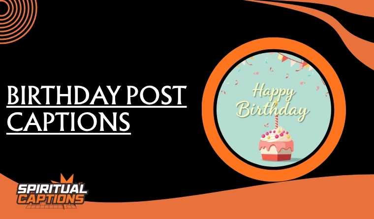 Birthday Post Captions